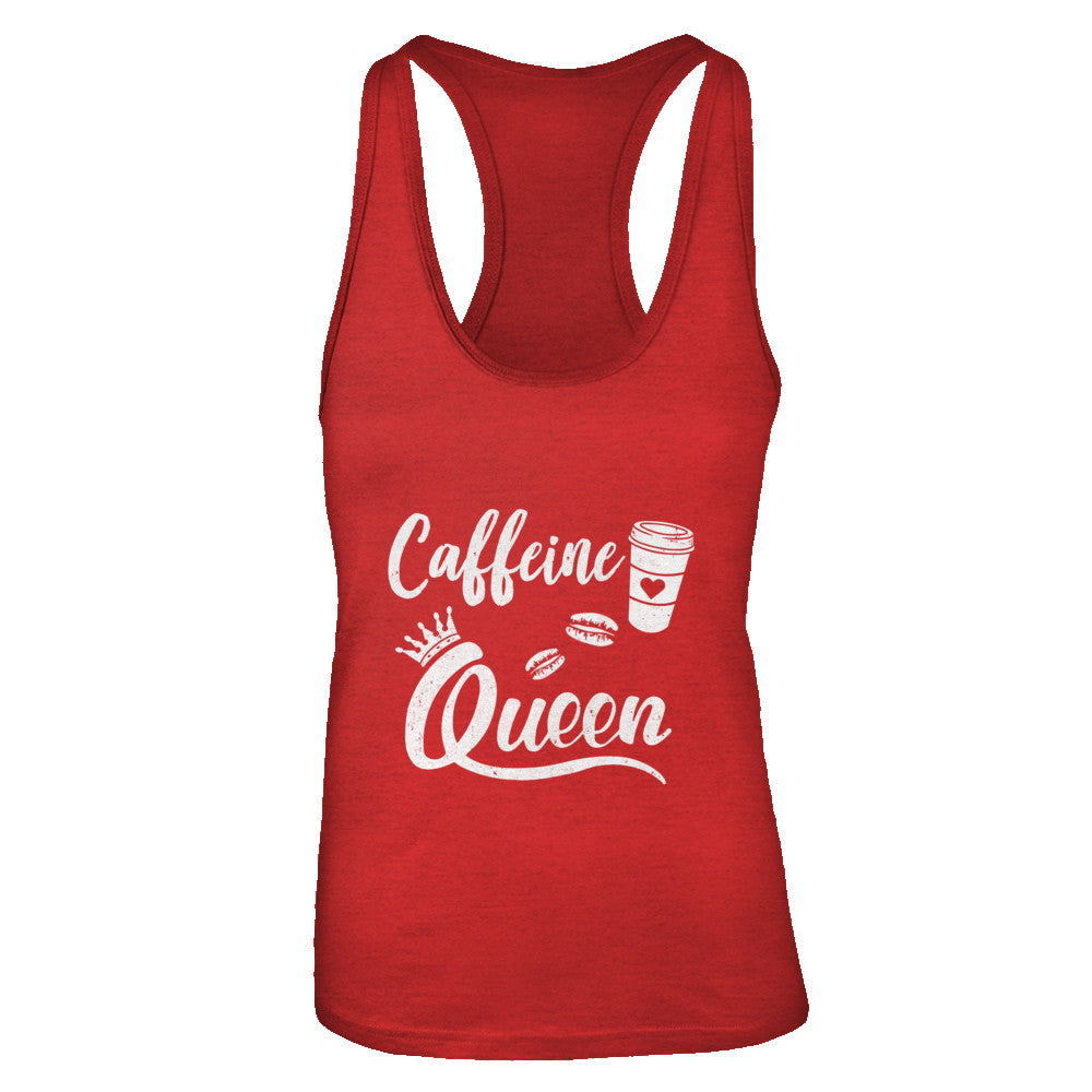 Caffeine Queen Coffee Queen Funny T-Shirt & Tank Top | Teecentury.com