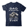 Dad And Daughter Best Team Ever Fathers Day T-Shirt & Hoodie | Teecentury.com