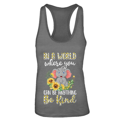 In World Where You Can Be Anything Be Kind Elephant T-Shirt & Tank Top | Teecentury.com