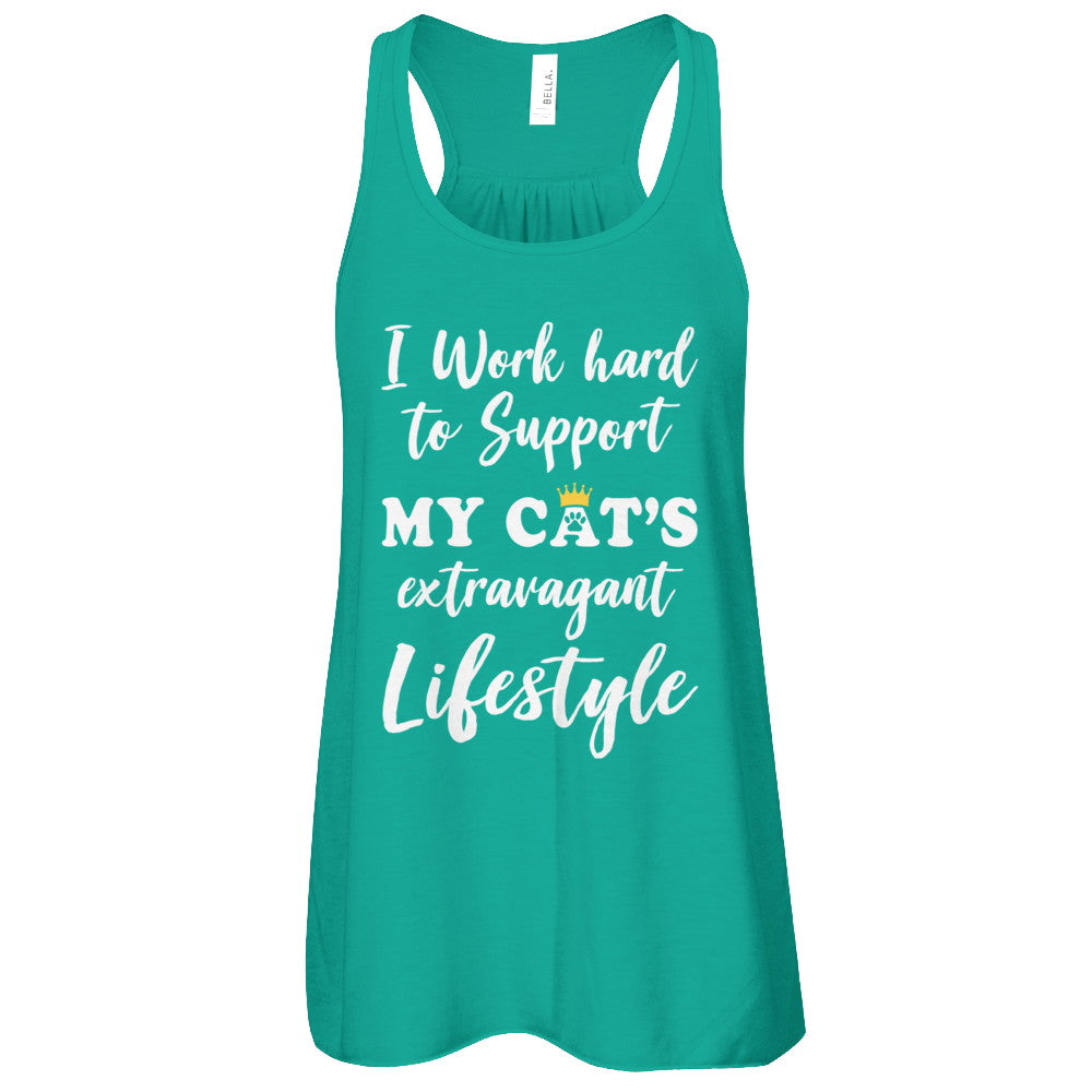 I Work Hard To Support My Cat's Extravagant Lifestyle T-Shirt & Tank Top | Teecentury.com