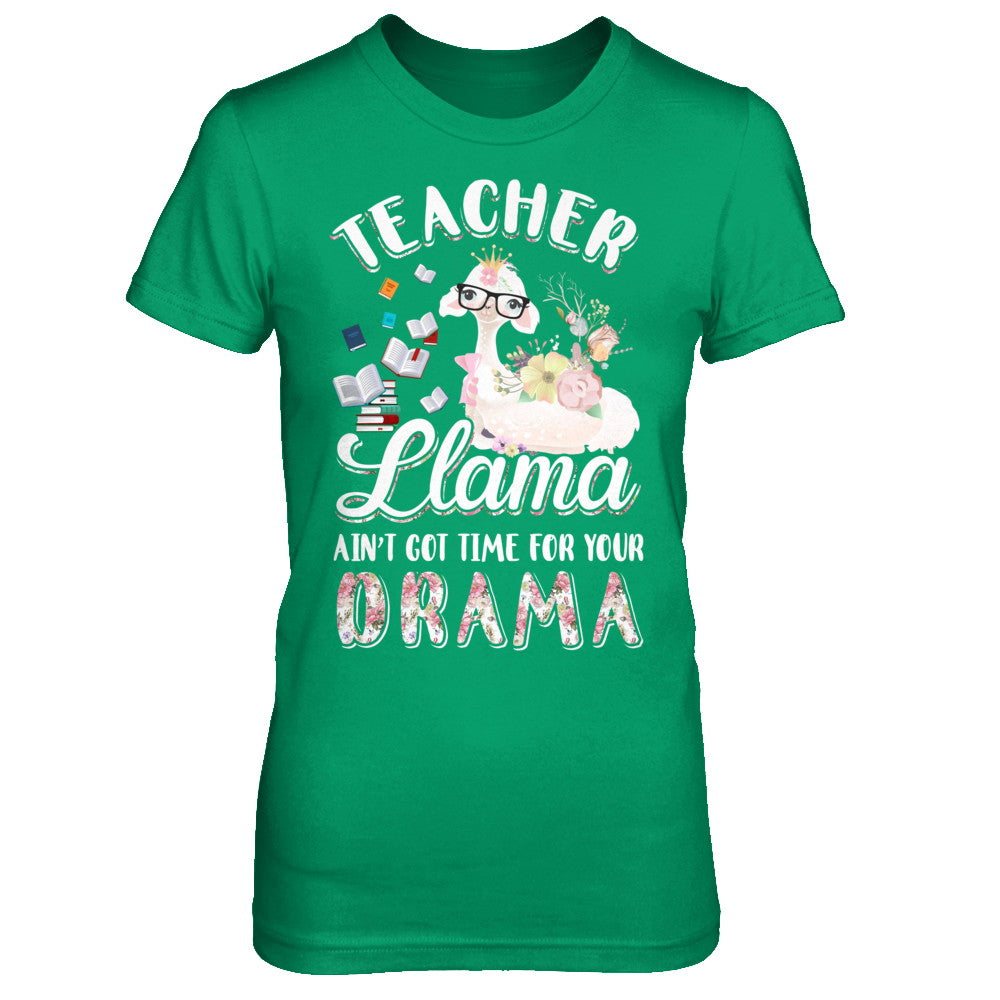 Teacher Llama Ain't Got Time For Your Drama T-Shirt & Hoodie | Teecentury.com