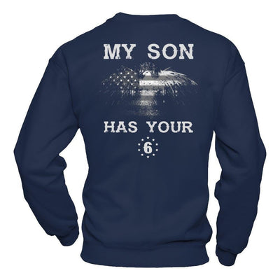 My Son Has Your Six T-Shirt & Hoodie | Teecentury.com