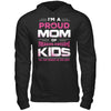 I'm Proud Mom Of Freaking Awesome Kids T-Shirt & Hoodie | Teecentury.com