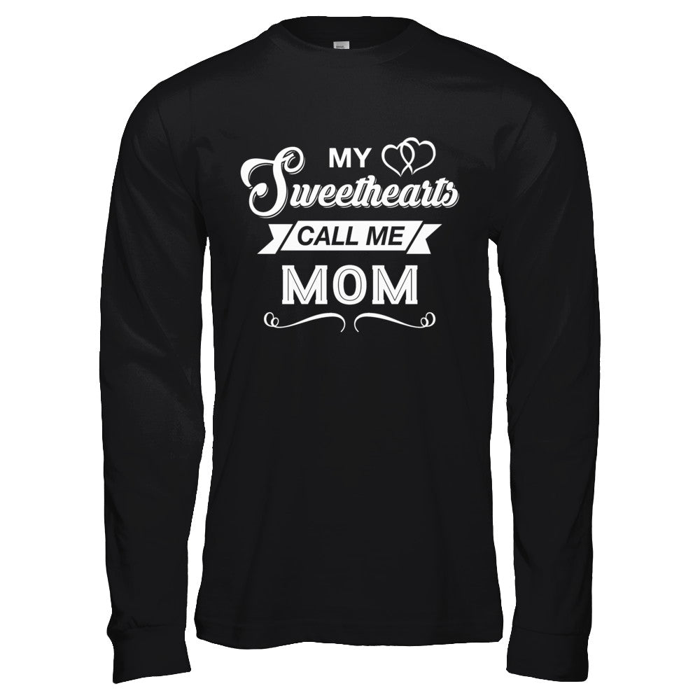 My Sweethearts Call Me Mom T-Shirt & Hoodie | Teecentury.com