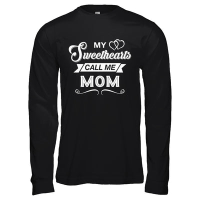 My Sweethearts Call Me Mom T-Shirt & Hoodie | Teecentury.com