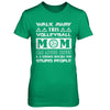 Walk Away This Volleyball Mom Has Anger Issues T-Shirt & Hoodie | Teecentury.com