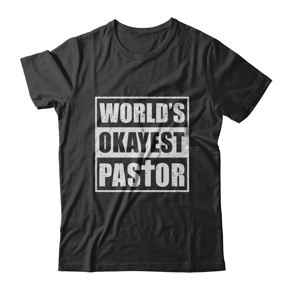 Christian World's Okayest Pastor T-Shirt & Hoodie | Teecentury.com
