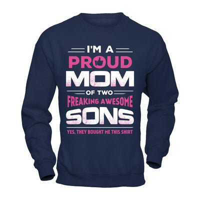 I'm Proud Mom Of Two Freaking Awesome Sons T-Shirt & Hoodie | Teecentury.com