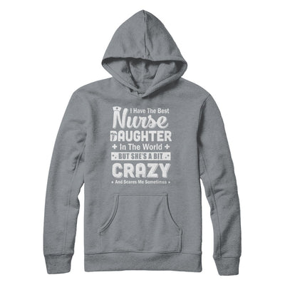 I Have The Best Nurse Daughter In The World Dad Fathers Day T-Shirt & Hoodie | Teecentury.com