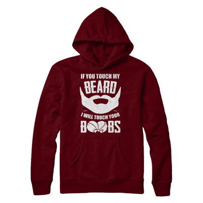 If You Touch My Beard I Will Touch Your Boobs Funny T-Shirt & Hoodie | Teecentury.com