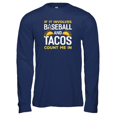 If It Involves Baseball And Tacos Count Me In T-Shirt & Tank Top | Teecentury.com