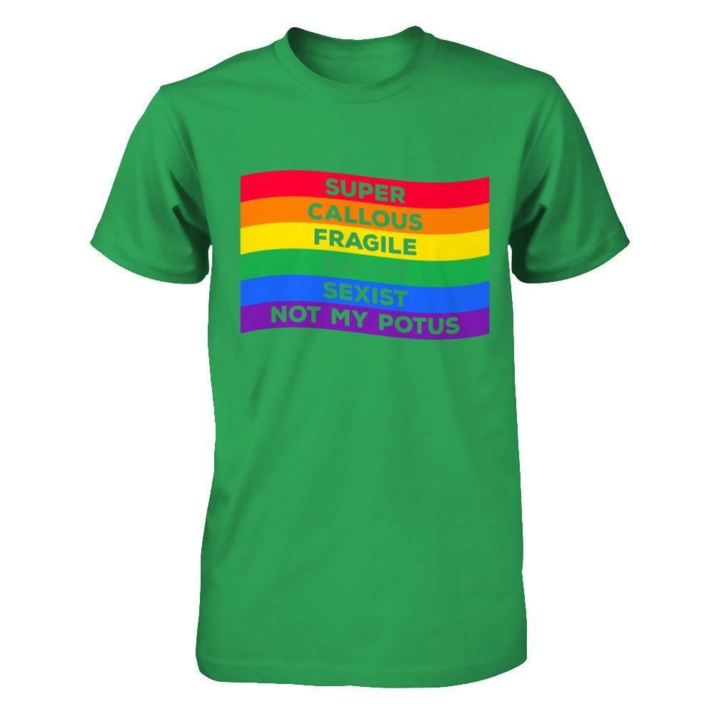 Super Callous Fragile Racist Sexist Not My Potus T-Shirt & Hoodie | Teecentury.com