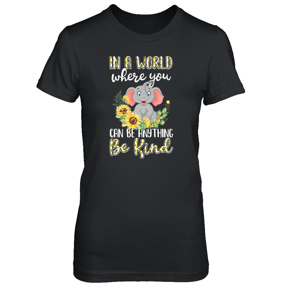 In World Where You Can Be Anything Be Kind Elephant T-Shirt & Tank Top | Teecentury.com