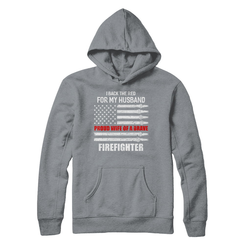I Back The Red For My Husband Proud Wife Firefighter T-Shirt & Hoodie | Teecentury.com