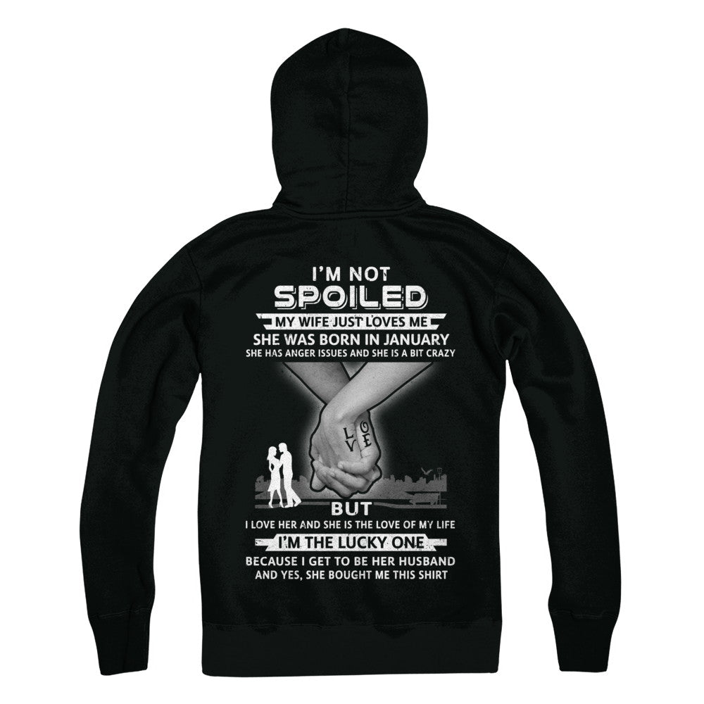 I Am A Not Spoiled My Wife Was Born In January Husband T-Shirt & Hoodie | Teecentury.com