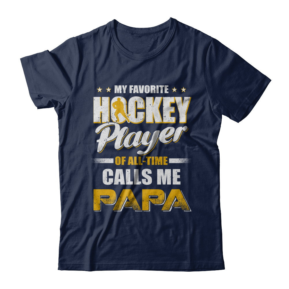 My Favorite Hockey Player Calls Me Papa Hockey T-Shirt & Hoodie | Teecentury.com