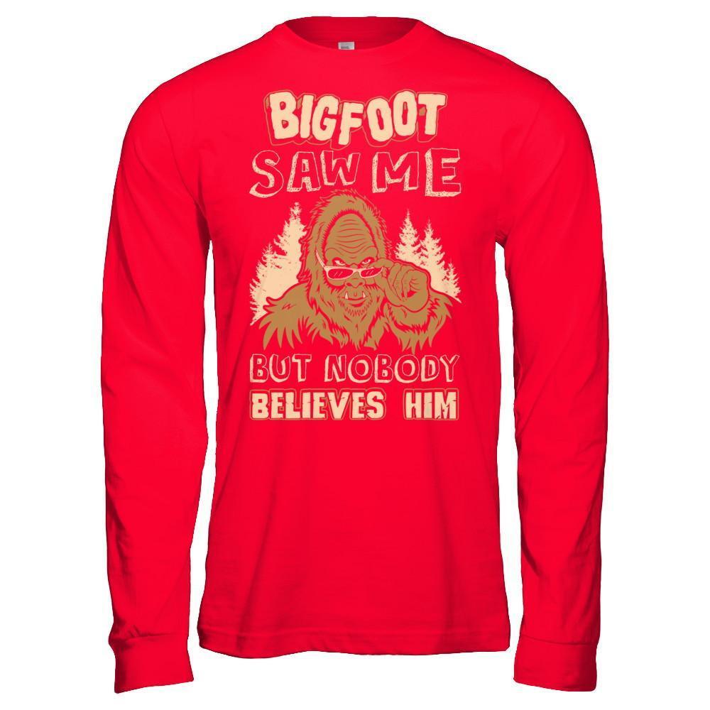 Bigfoot Saw Me But Nobody Believes Him T-Shirt & Hoodie | Teecentury.com
