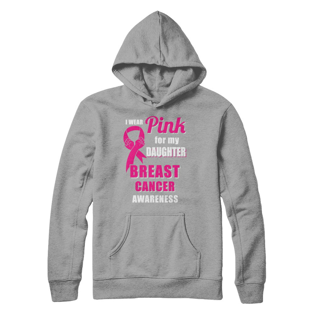 I Wear Pink For My Daughter Breast Cancer Dad Mom T-Shirt & Hoodie | Teecentury.com