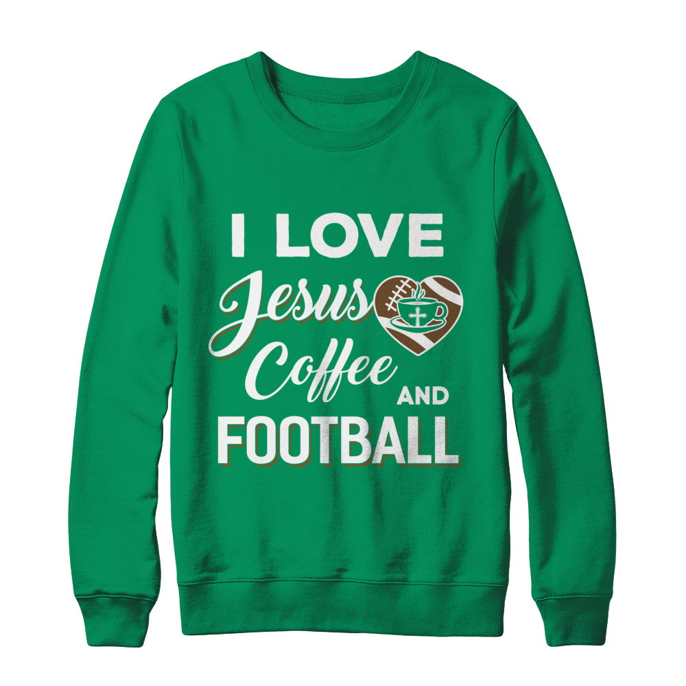 I Love Jesus Coffee & Football T-Shirt & Sweatshirt | Teecentury.com