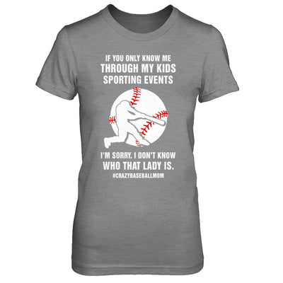 If You Only Know Me Through My Kids Sporting Baseball Mom T-Shirt & Hoodie | Teecentury.com