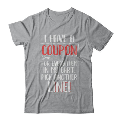 I Have A Coupon For Every Item In My Cart T-Shirt & Hoodie | Teecentury.com