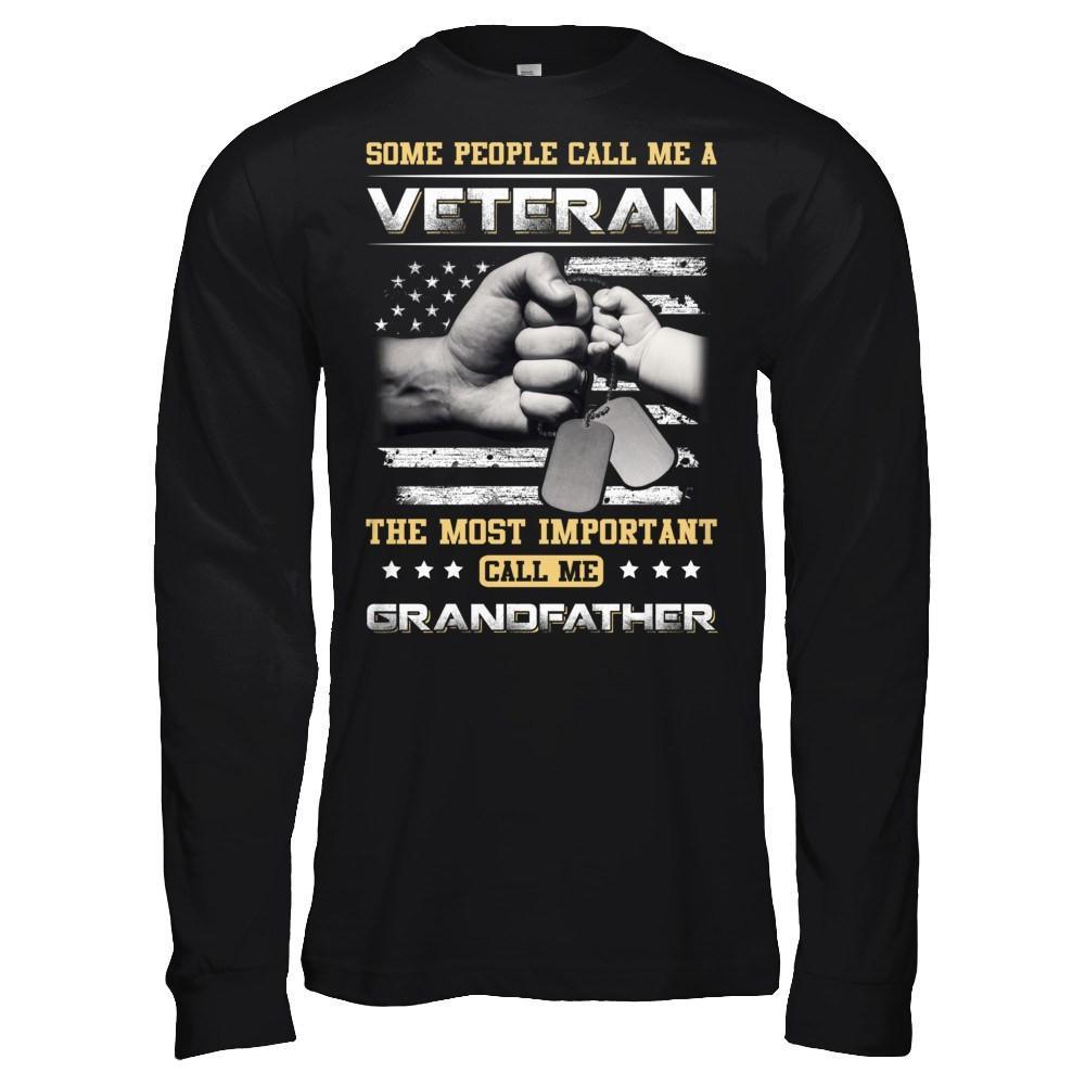 Some People Call Me Veteran The Most Important Call Me Grandfather T-Shirt & Hoodie | Teecentury.com