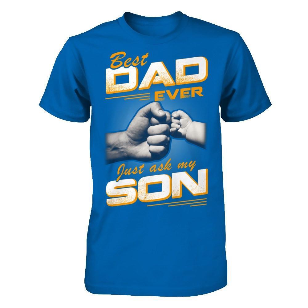 Best Dad Ever Just Ask My Son T-Shirt & Hoodie | Teecentury.com
