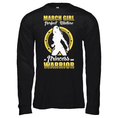 March Girl Perfect Mixture Of Princess And Warrior T-Shirt & Hoodie | Teecentury.com