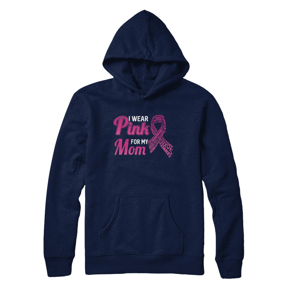 I Wear Pink For My Mom Breast Cancer Awareness T-Shirt & Hoodie | Teecentury.com