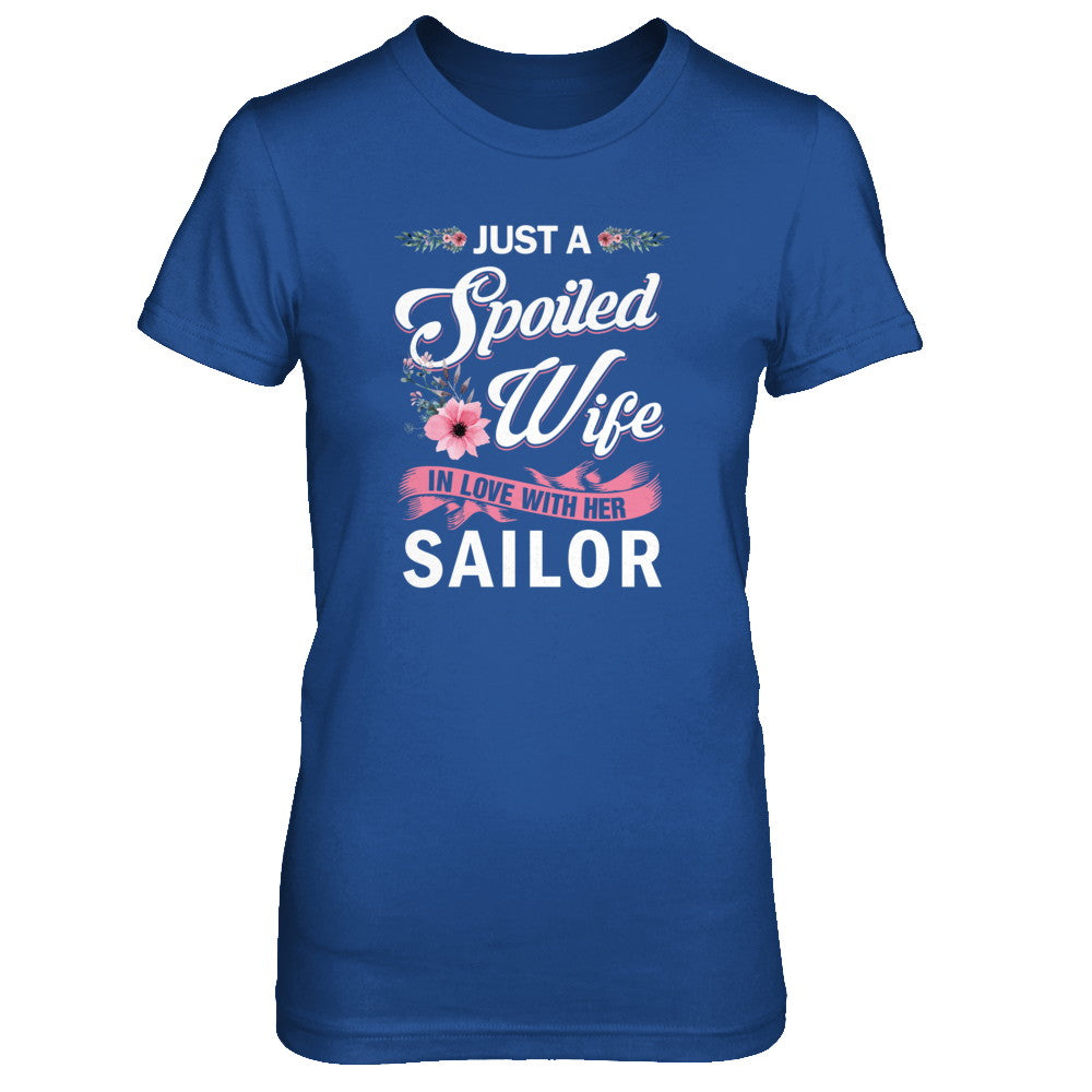 Just A Spoiled Wife In Love With Her Sailor Wife Gift T-Shirt & Tank Top | Teecentury.com
