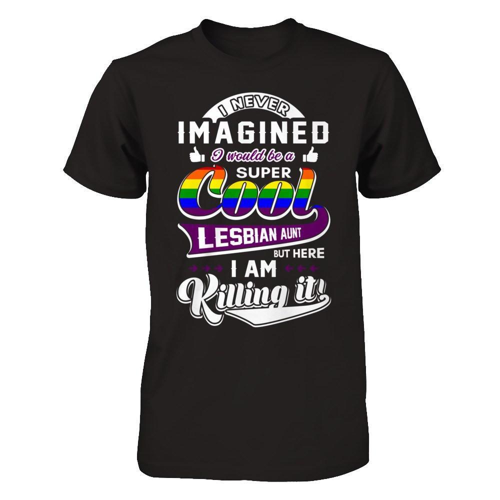 I Never Imagined I Would Be A Super Cool Lesbian Aunt T-Shirt & Hoodie | Teecentury.com