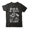 Dad And Son Best Team Ever Fathers Day T-Shirt & Hoodie | Teecentury.com