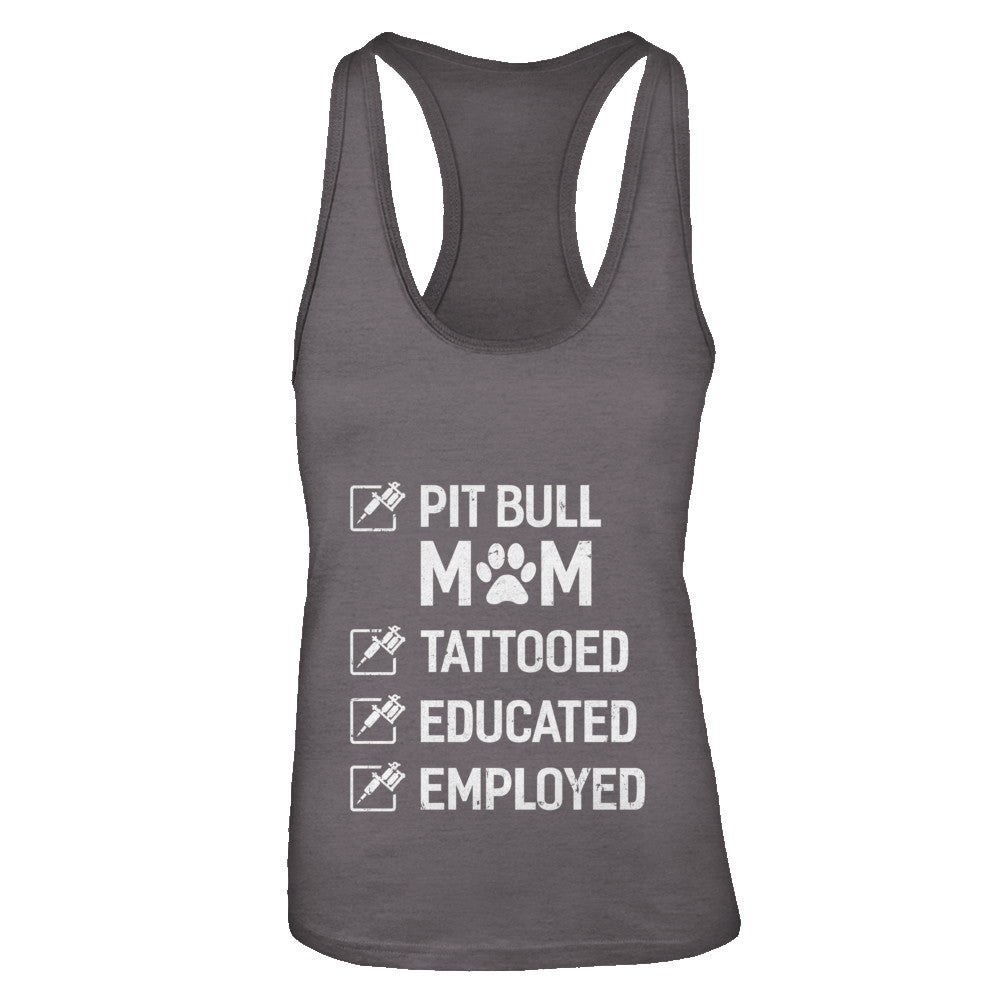 Pit Bull Mom Tattooed Educated Employed T-Shirt & Tank Top | Teecentury.com