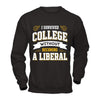 I Survived College Without Becoming A Liberal T-Shirt & Hoodie | Teecentury.com