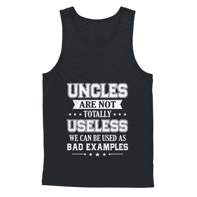 Uncles Are Not Totally Useless Funny Uncle Gifts T-Shirt & Hoodie | Teecentury.com