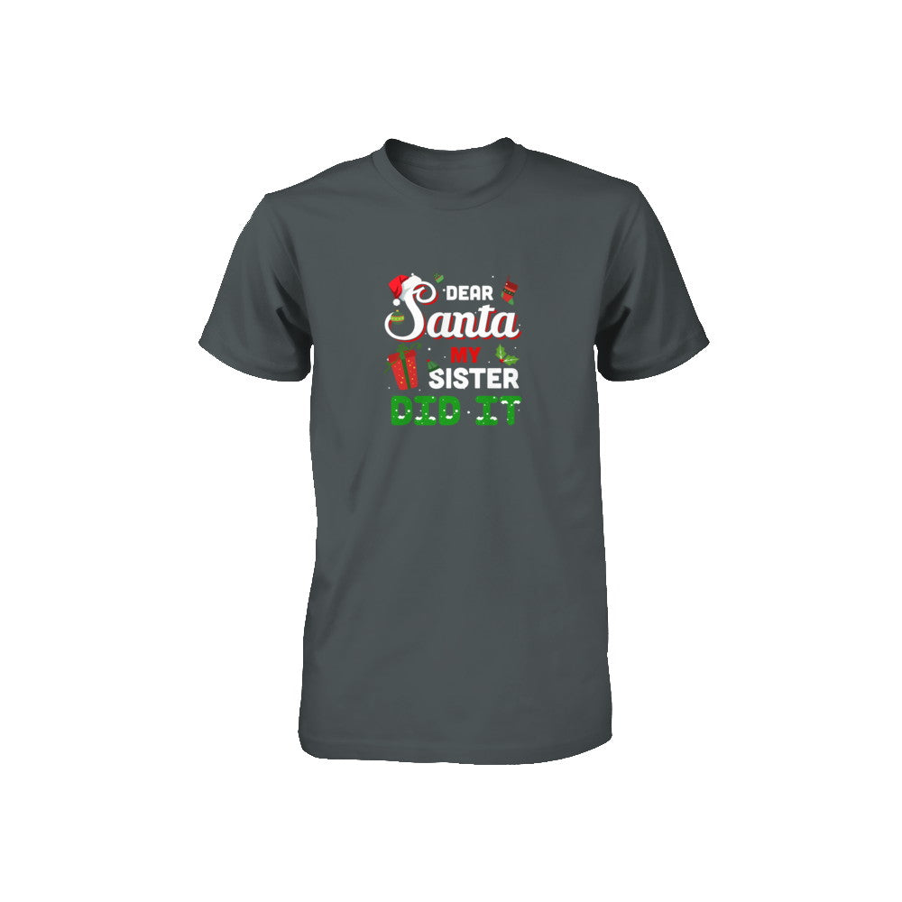 Dear Santa My Sister Did It Christmas Brother Youth T-Shirt & Sweatshirt | Teecentury.com