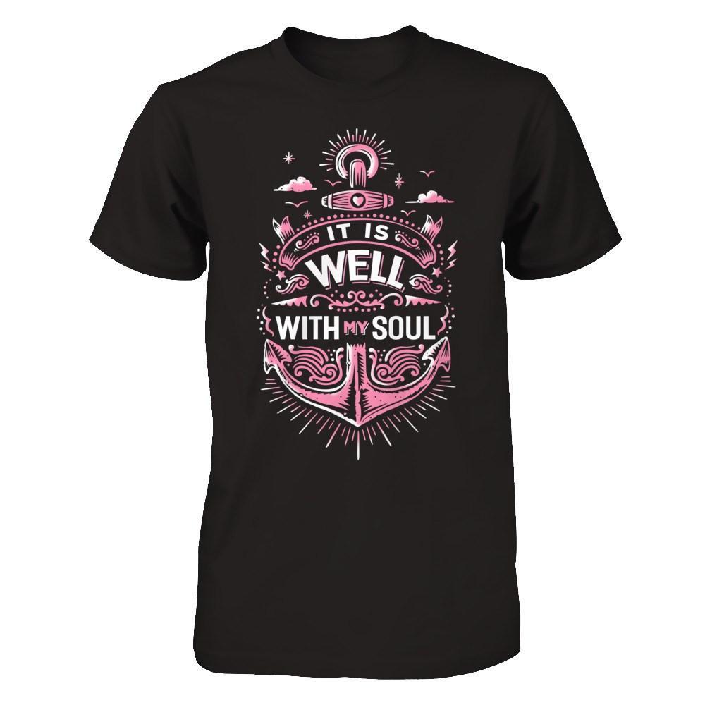 It Is Well With My Soul T-Shirt & Hoodie | Teecentury.com