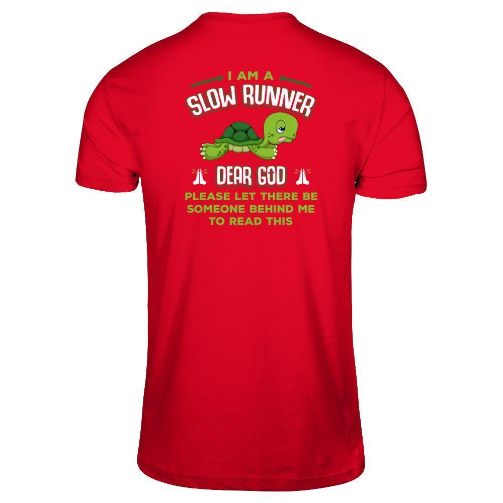 I Am A Slow Runner Dear God Please Let There Be Someone Behind Me To Read This T-Shirt & Tank Top | Teecentury.com