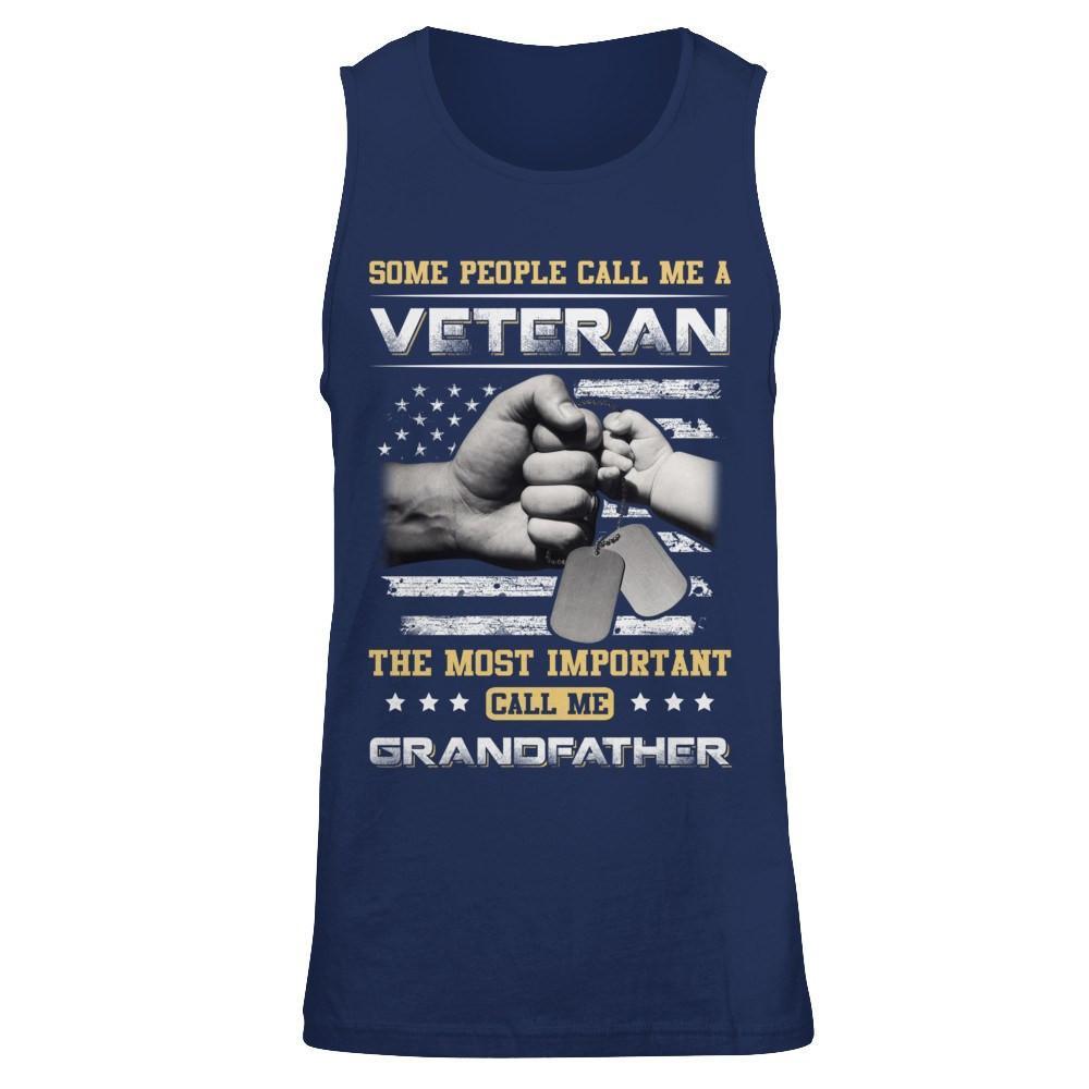 Some People Call Me Veteran The Most Important Call Me Grandfather T-Shirt & Hoodie | Teecentury.com