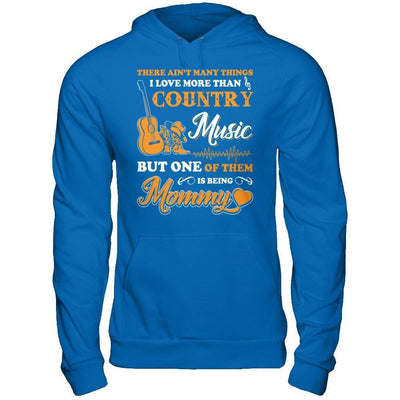 I Love More Than Country Music But One Of Them Is Being Mommy T-Shirt & Hoodie | Teecentury.com