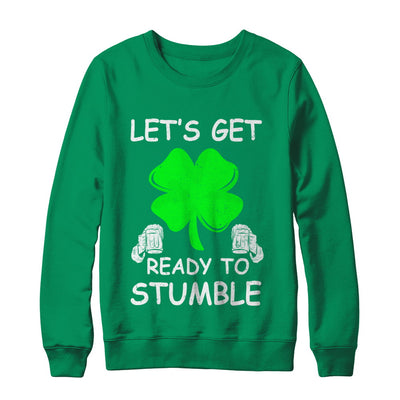 Let's Get Ready To Stumble Saint Patrick's Day T-Shirt & Hoodie | Teecentury.com