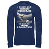 I Asked God For A Best Friend He Gave Me My Three Daughters T-Shirt & Hoodie | Teecentury.com