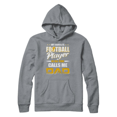 My Favorite Football Player Calls Me Dad Football T-Shirt & Hoodie | Teecentury.com