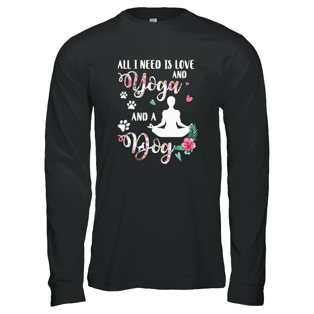 All I Need Is Love And Yoga And A Dog T-Shirt & Tank Top | Teecentury.com