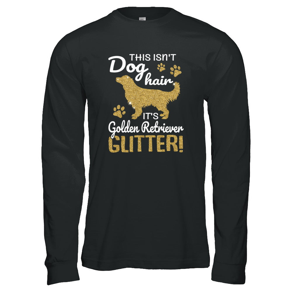 This Isn't Dog Hair It's Golden Retriever Glitter T-Shirt & Tank Top | Teecentury.com