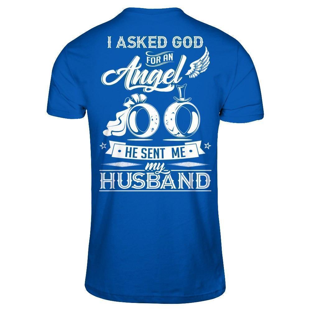 I Asked God For An Angel He Sent Me My Husband T-Shirt & Hoodie | Teecentury.com