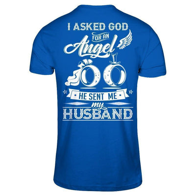 I Asked God For An Angel He Sent Me My Husband T-Shirt & Hoodie | Teecentury.com