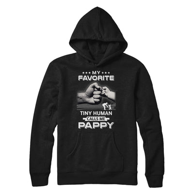 My Favorite Tiny Human Calls Me Pappy T-Shirt & Hoodie | Teecentury.com