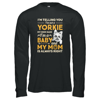 Yorkie I'm Telling You I'm Not A Yorkie My Mom Said T-Shirt & Tank Top | Teecentury.com