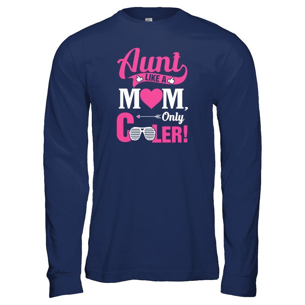 Aunt Like A Mom Only Cooler T-Shirt & Tank Top | Teecentury.com